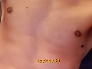 MadMac80