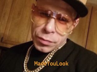MadeYouLook