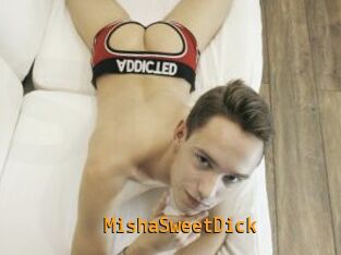 MishaSweetDick