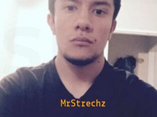 MrStrechz