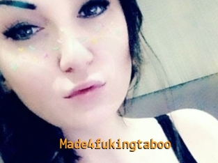 Made4fukingtaboo