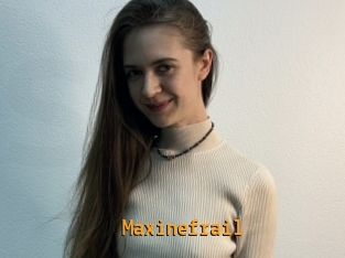 Maxinefrail