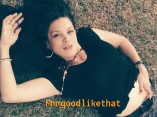 Mmmgoodlikethat