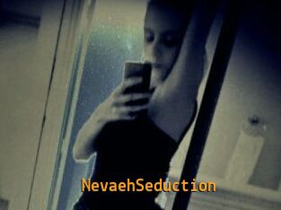 NevaehSeduction