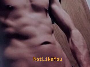 NotLikeYou