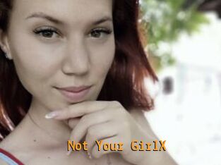 Not_Your_GirlX