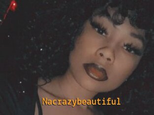 Nacrazybeautiful