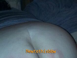 Newtothisbbw