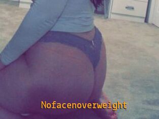 Nofacenoverweight