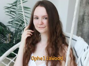 OpheliaWood