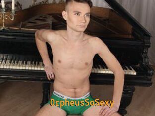 OrpheusSoSexy