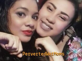 PervertedWetMoms