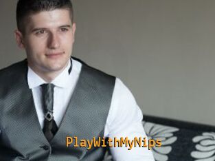 PlayWithMyNips