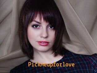 Pickmeupforlove