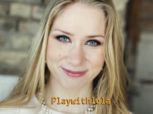 Playwithlola