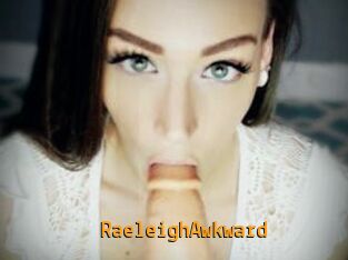 RaeleighAwkward