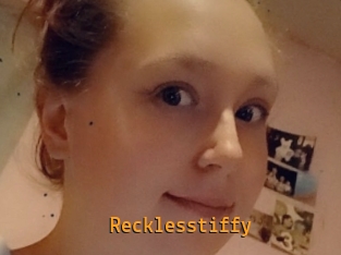 Recklesstiffy