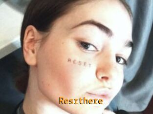 Resrthere