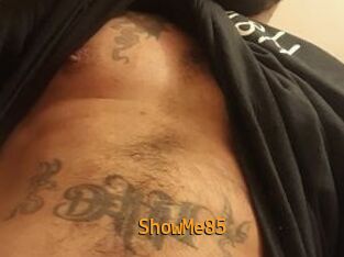 ShowMe85