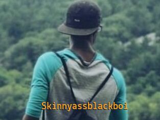 Skinnyassblackboi