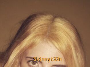 Skinnyt33n