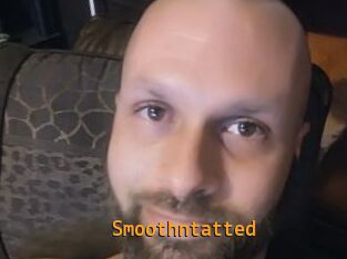 Smoothntatted