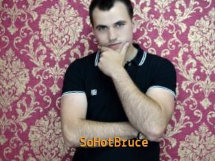 SoHotBruce