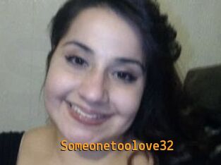 Someonetoolove32