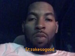 Strokesogood