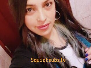 Squirtsubslv