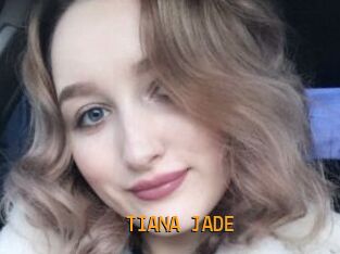TIANA_JADE