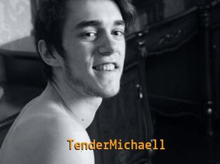TenderMichaell
