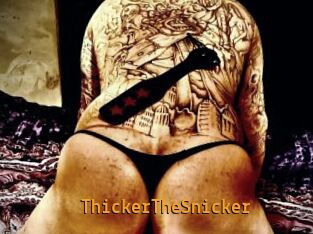 ThickerTheSnicker