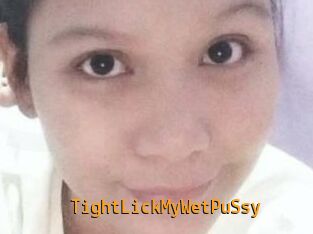 TightLickMyWetPuSsy