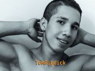 TomBigdick