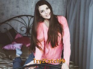 Try2CatchMe