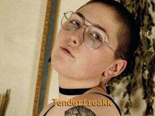 Tenderfreakk