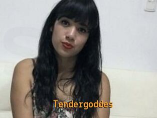 Tendergoddes
