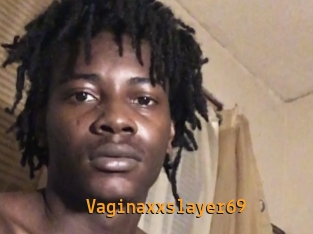 Vaginaxxslayer69