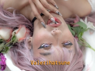 Valerihatsune