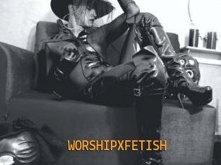WORSHIPXFETISH