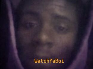 WatchYaBoi