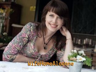 WifeHomeAlooone
