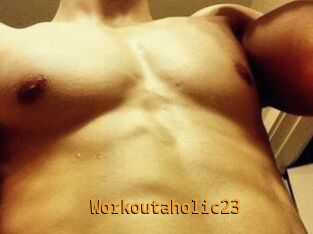 Workoutaholic23