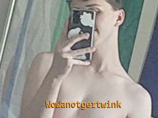 Wowanotgertwink