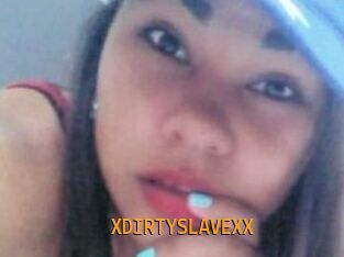 XDIRTYSLAVEXX