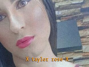 X_taylor_rose_X