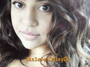 Xxxloves2playDD