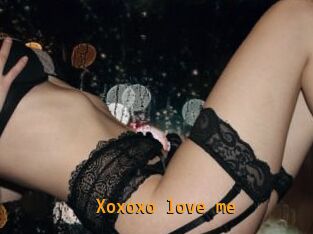 Xoxoxo_love_me