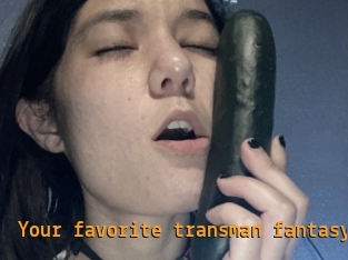 Your_favorite_transman_fantasy